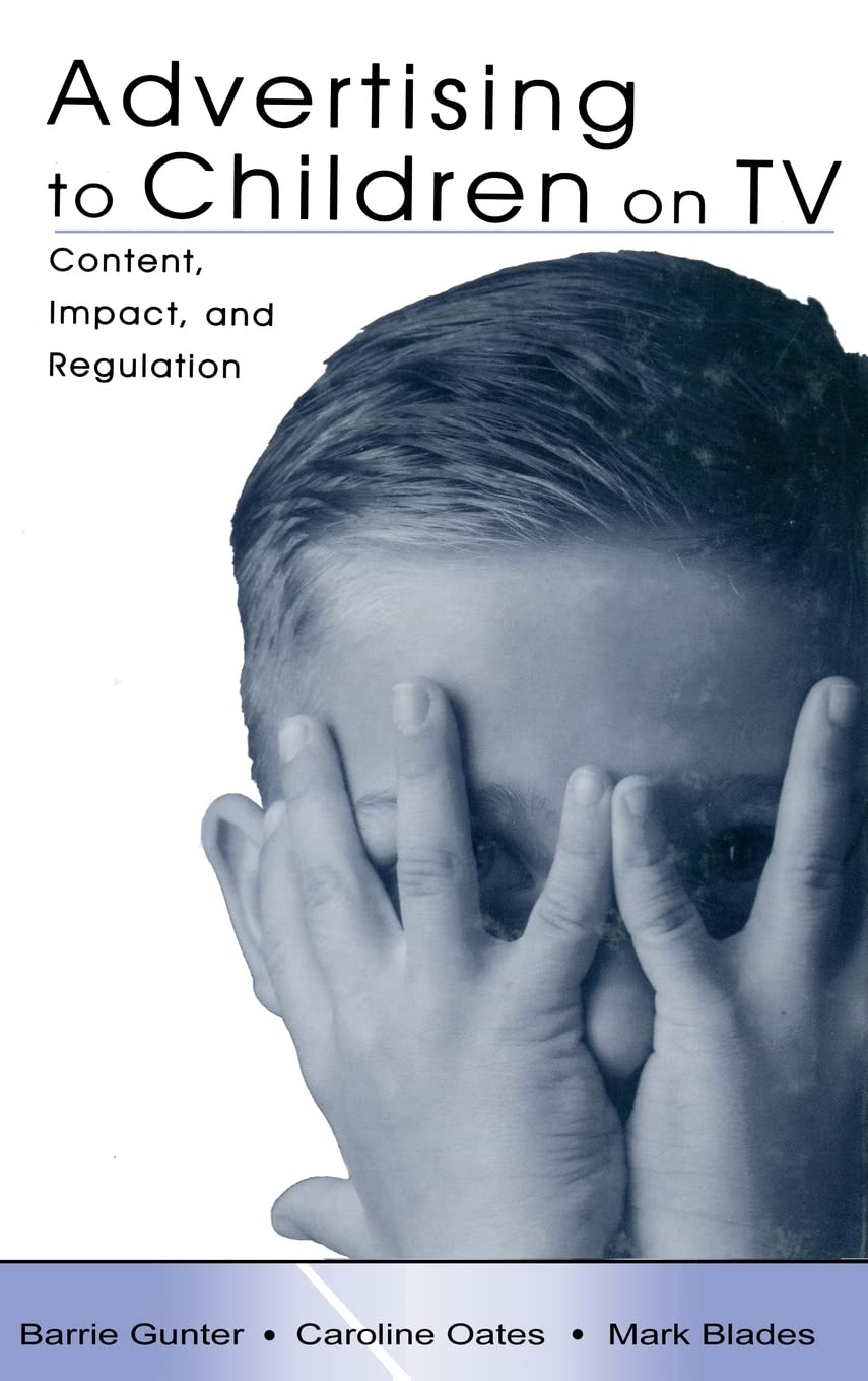 Advertising to Children on TV: Content Analysis, Psychological Impact & Media Regulations | Parental Guidance & Child Development Insights