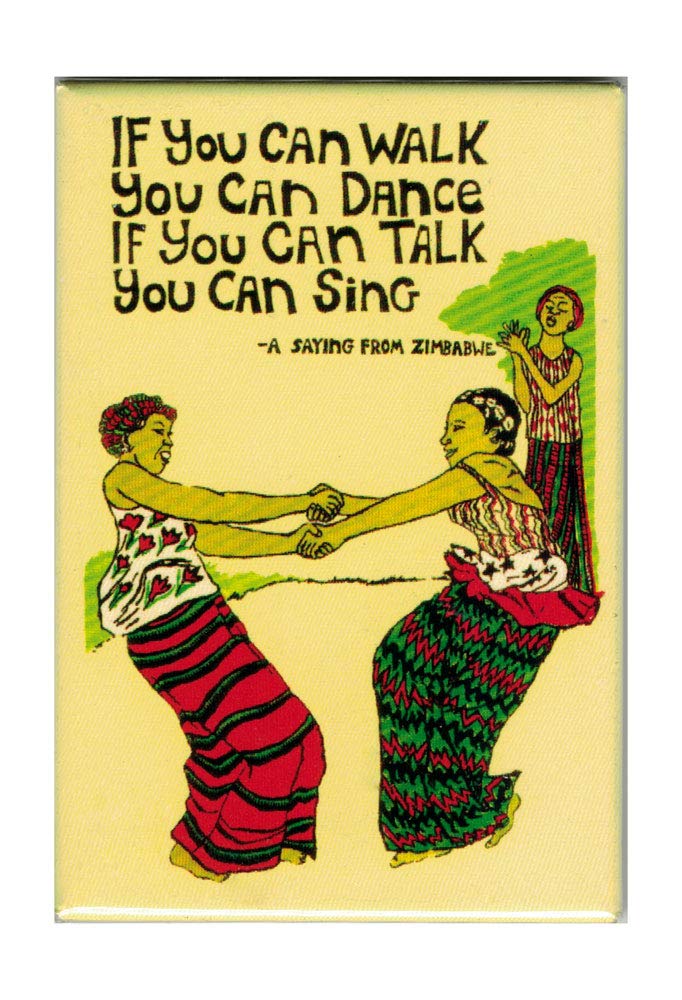 Inspirational Zimbabwe Proverb Refrigerator Magnet - 'If You Can Walk You Can Dance, If You Can Talk You Can Sing' - 2x3 Inch Motivational Fridge Decor for Kitchen, Office & Gifts