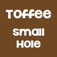 Toffee (Small Hole)