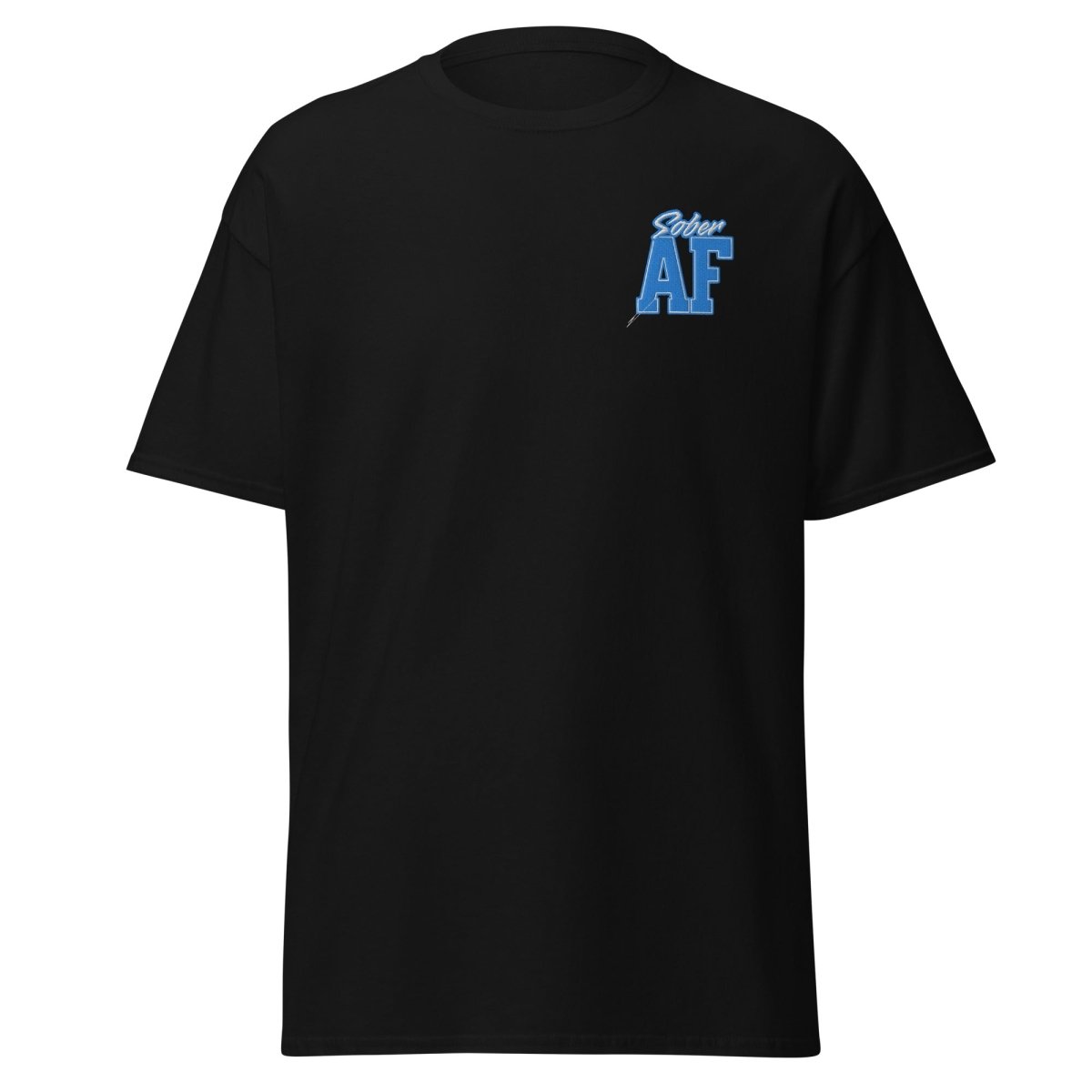 Sober AF Embroidered Unisex Classic T-Shirt - Comfortable Cotton Tee for Everyday Wear, Street Style & Casual Outfits