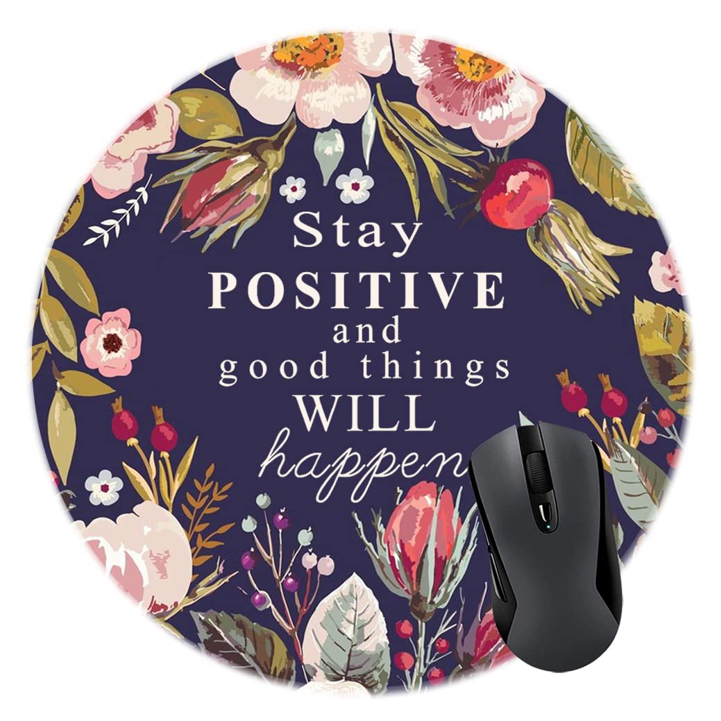 Custom Funny Quote Round Gaming Mouse Pad - Stay Positive Motivational Floral Wreath Design in Navy Blue | Perfect for Office, Gaming & Home Workspace Decor