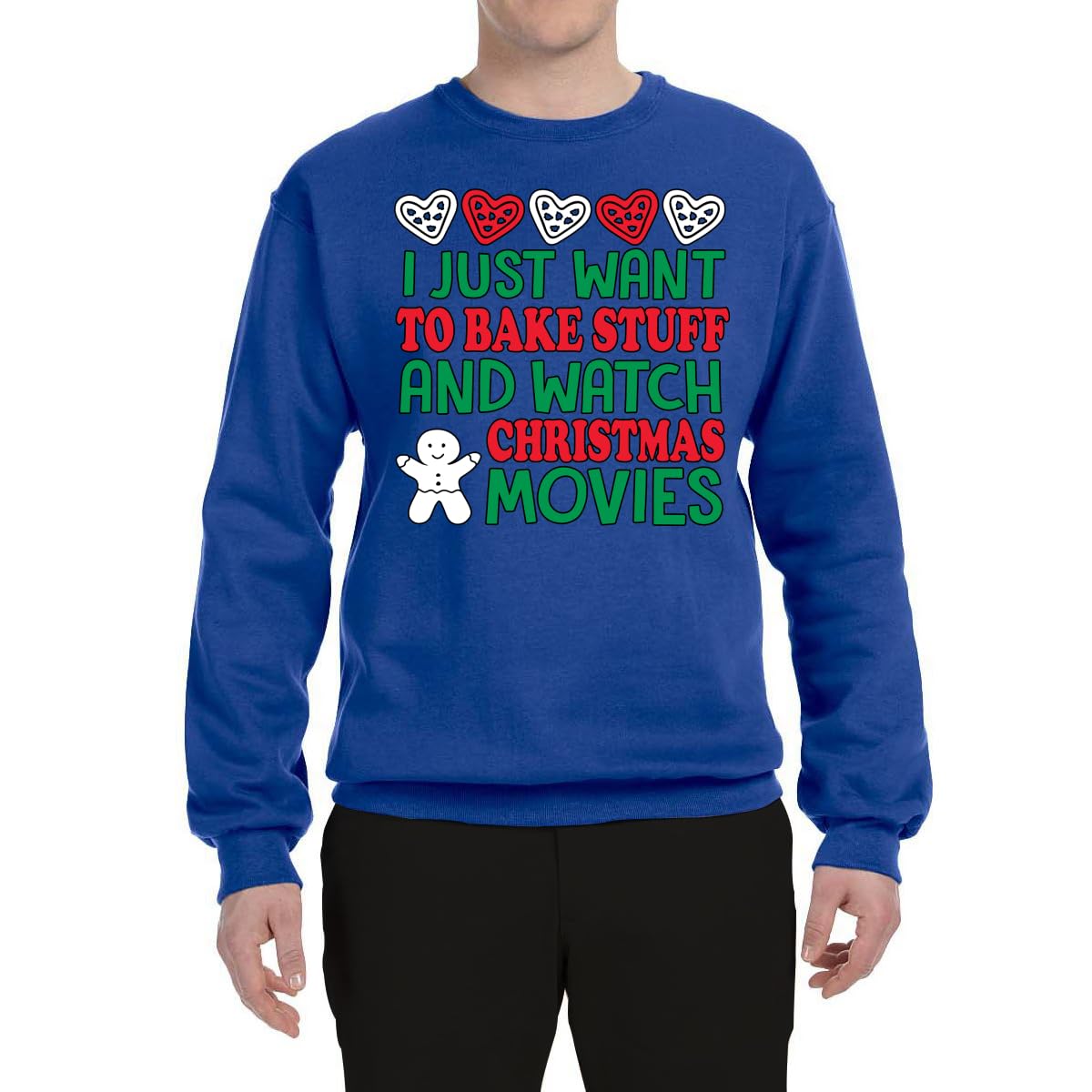 Wild Bobby 'I Just Want to Bake Stuff and Watch Christmas Movies' Unisex Graphic Christmas Sweatshirt - Cozy Holiday Baking & Movie Night Outfit for Women & Men