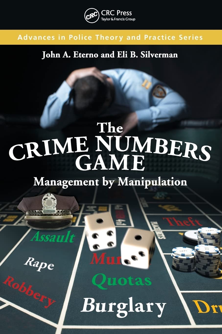 The Crime Numbers Game: Advances in Police Theory and Practice | Law Enforcement Research Book for Police Training & Criminal Justice Studies