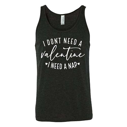 Unisex 'I Don't Need A Valentine I Need A Nap' Funny Sarcastic T-Shirt - Perfect for Sleep Lovers, Valentine's Day Humor & Relaxation Gifts