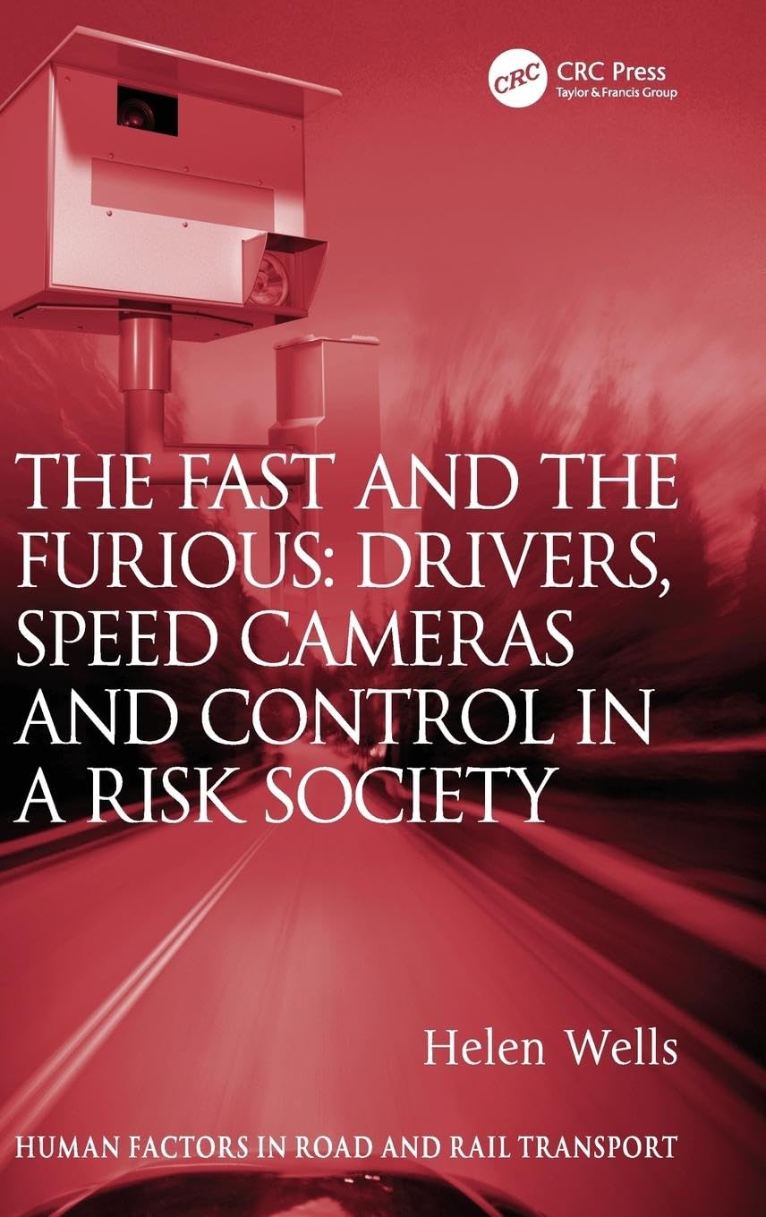 The Fast and The Furious: Drivers, Speed Cameras & Risk Control in Modern Society - Human Factors in Road/Rail Transport | Perfect for Transportation Researchers & Policy Makers
