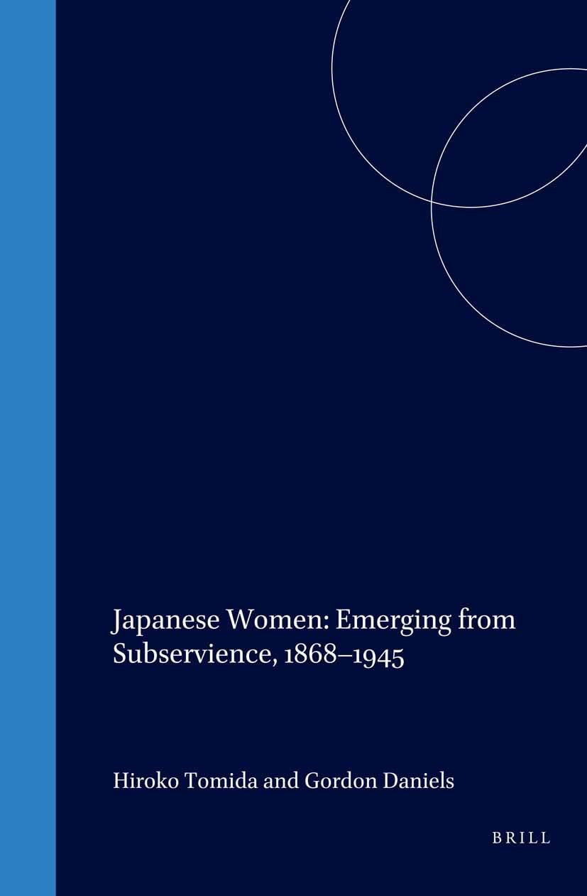 Japanese Women: Emerging From Subservience, 1868-1945 - Historical Study of Women's Liberation in Japan | Perfect for History Students, Researchers & Asian Studies Scholars