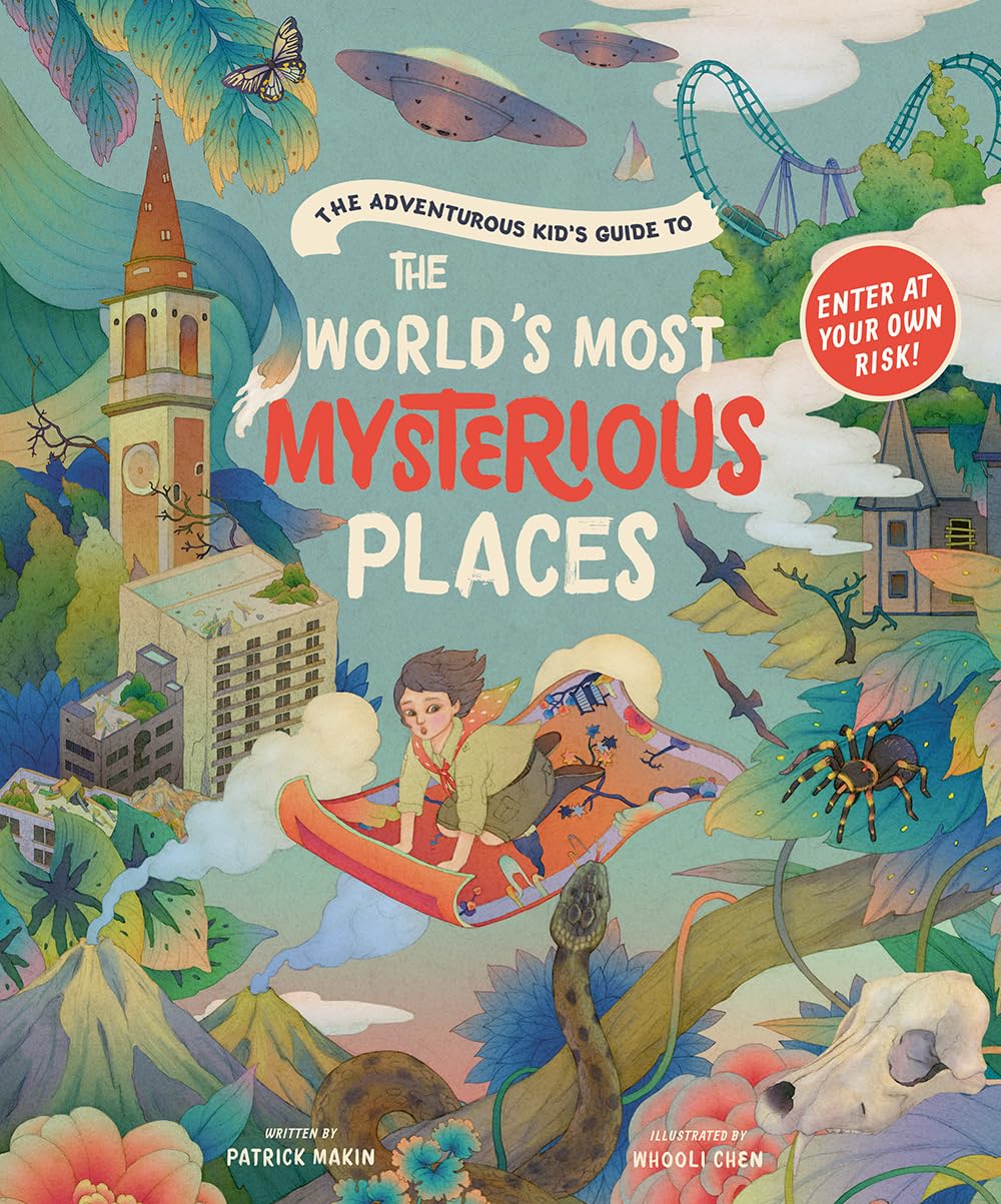 The Adventurous Kid’s Guide to the World’s Most Mysterious Places – Explore Hidden Wonders & Ancient Secrets | Perfect for Young Explorers & Family Travel Adventures