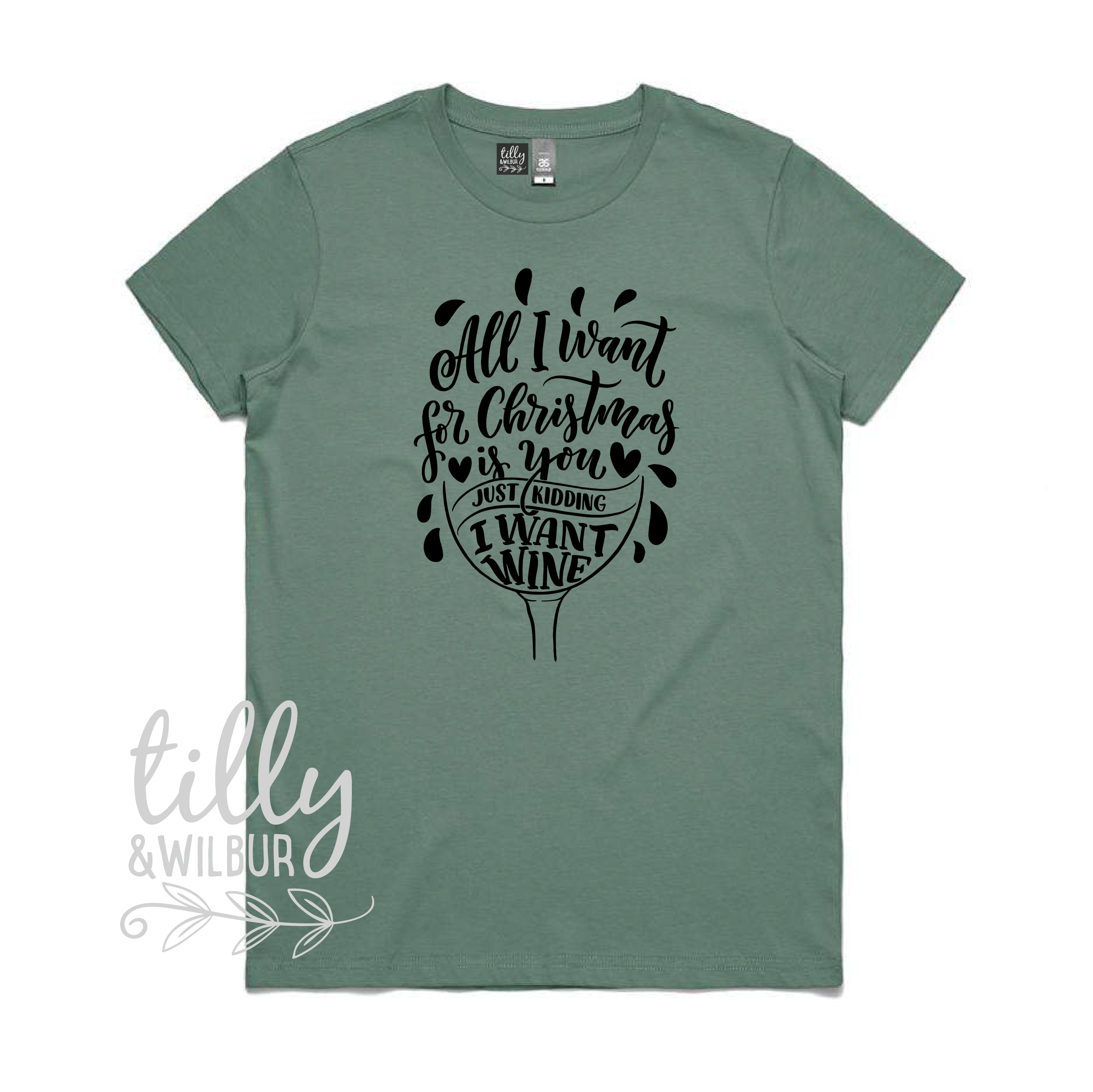 Funny Christmas Wine Lover Women's T-Shirt - All I Want For Christmas Is You Just Kidding I Want Wine - Holiday Party Gift & Casual Wear