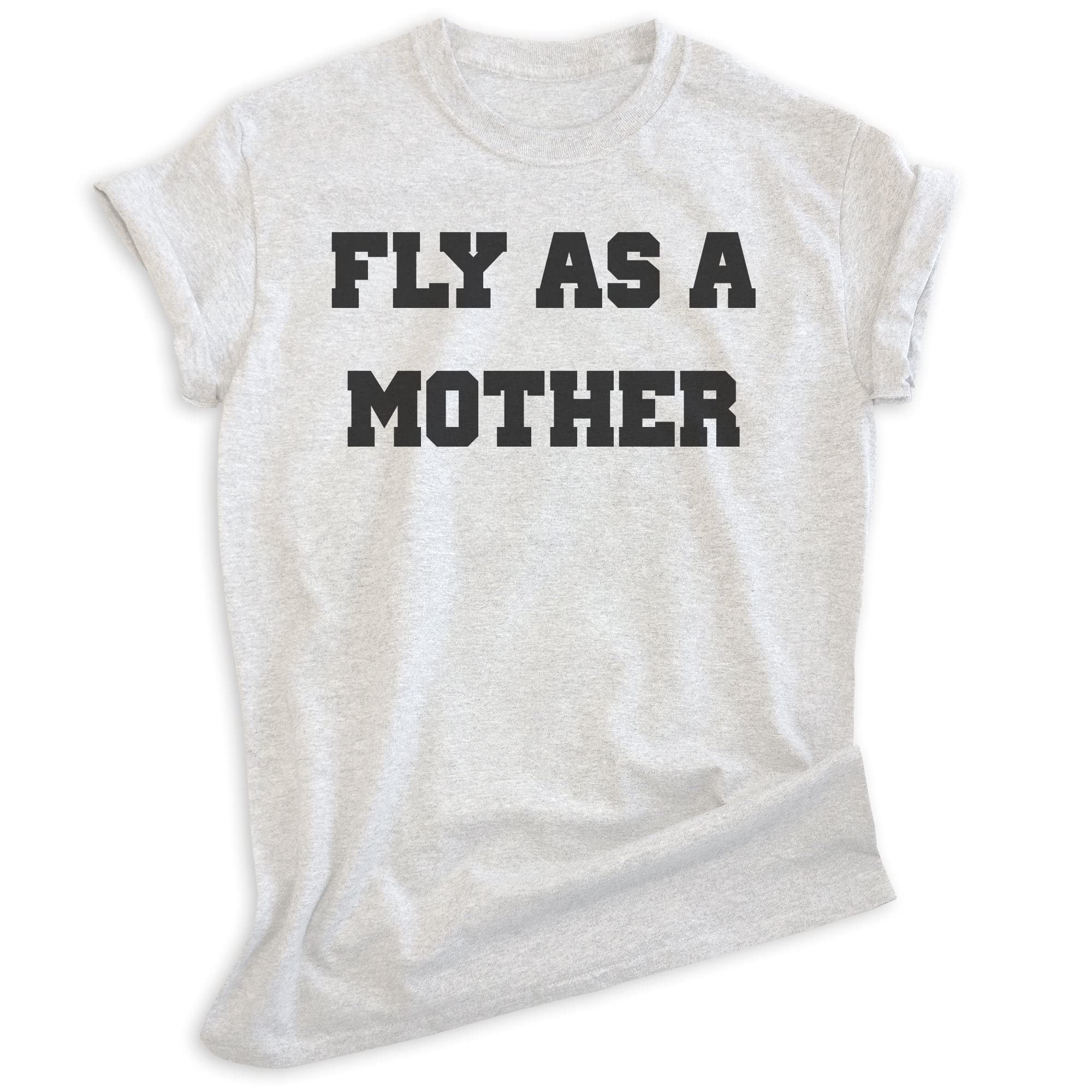 EVERTREE CLOTHING Fly As A Mother T-Shirt - Unisex Women's Cool Mom Tee - Perfect Mother's Day Gift - Soft Cotton Casual Shirt for Everyday Wear & Special Occasions