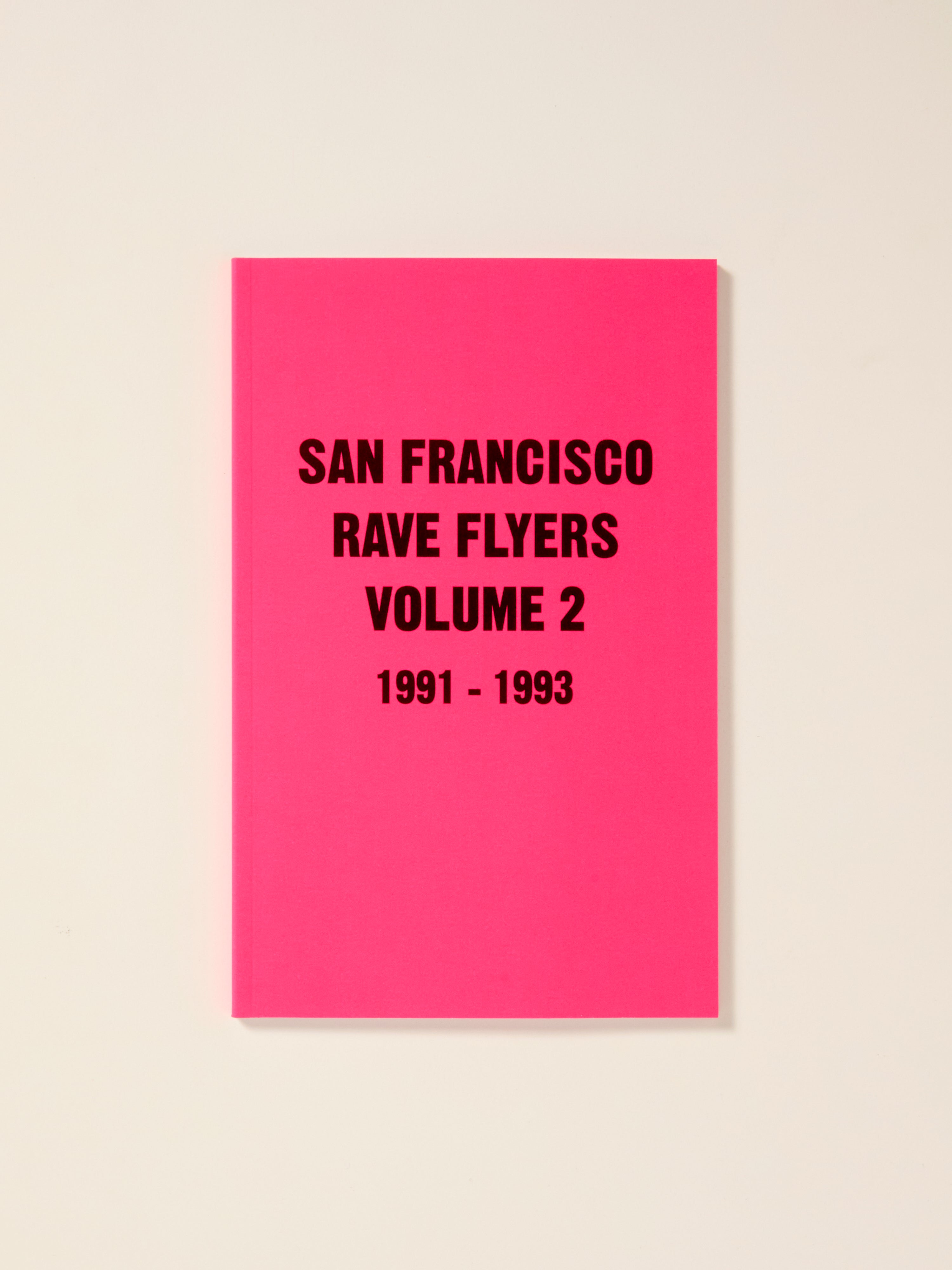SF Rave Flyers 1991-1993 Volume 2 - Vintage Rave Party Flyers Collection for Music Events, Nightclubs & 90s Dance Culture Memorabilia