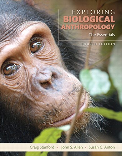 Exploring Biological Anthropology: The Essentials (4th Edition) - Textbook for College Students, Anthropology Majors & Science Enthusiasts | Perfect for Classroom Learning, Research & Self-Study