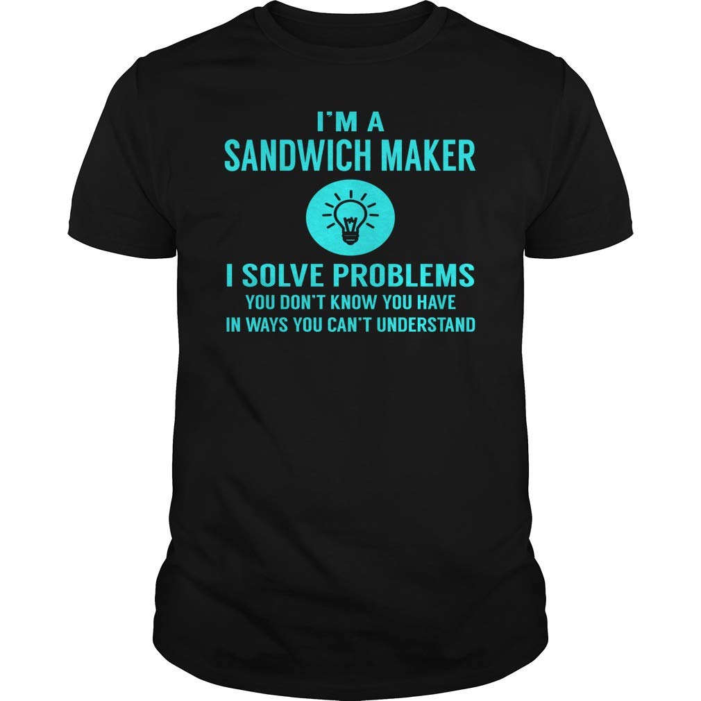 Sandwich Maker - Problem Solver Job Shirt - Funny Work Apparel for Restaurant & Cafe Staff - Perfect for Chefs, Baristas & Food Service Professionals