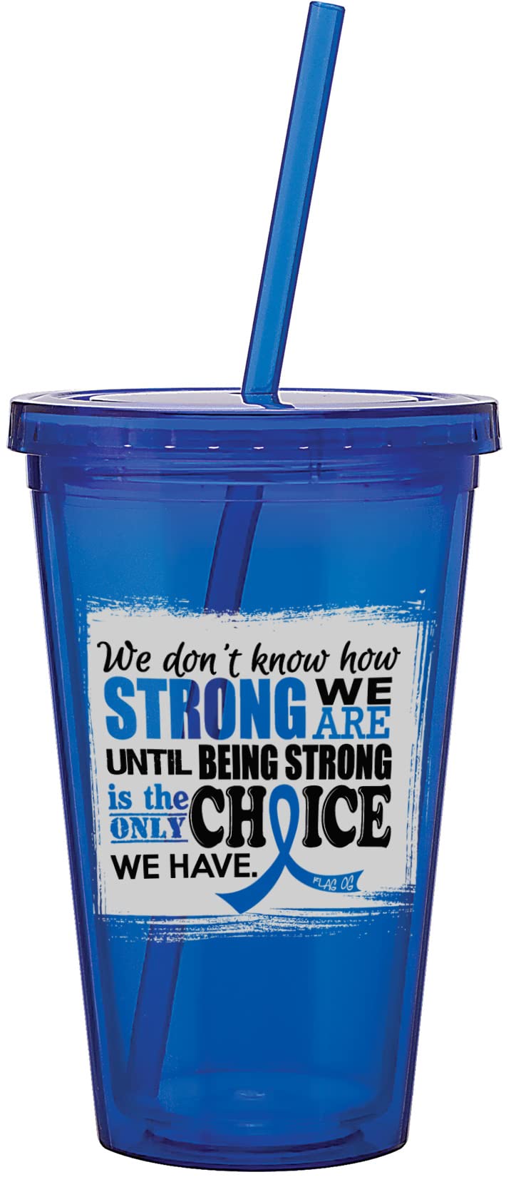 Strong We Are Acrylic Tumbler with Straw - Blue Arthritis, Colon & Rectal Cancer Awareness Cup - Perfect for Fundraisers, Support Groups & Daily Motivational Use
