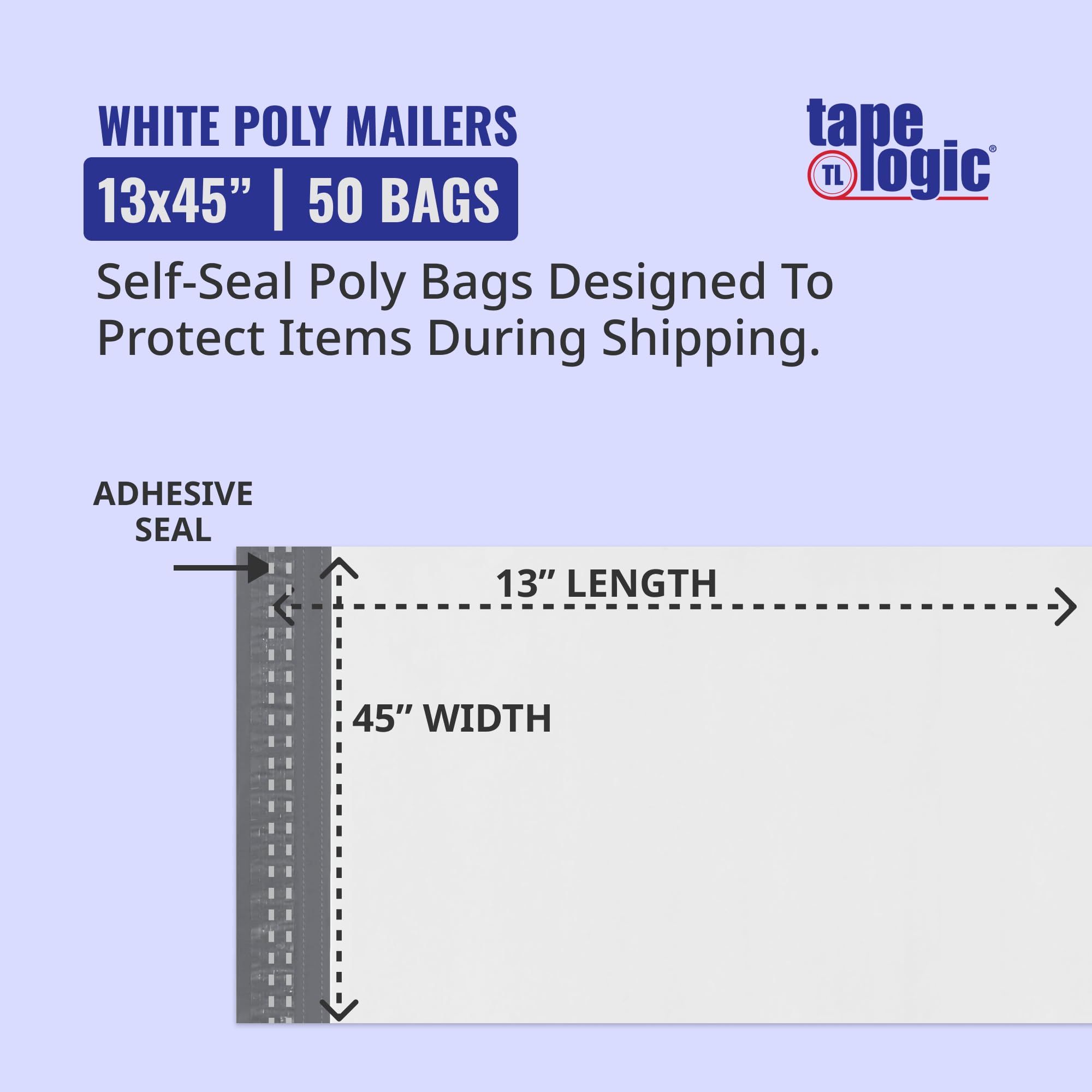 Tape Logic White Long Poly Mailer 13x45 Inches - Pack of 50 | Durable Self-Sealing Plastic Shipping Envelopes for Secure Packaging & Storage | Perfect for Ecommerce, Small Business & Personal Shipping Needs | Great for Clothing, Books & Lightweight Items