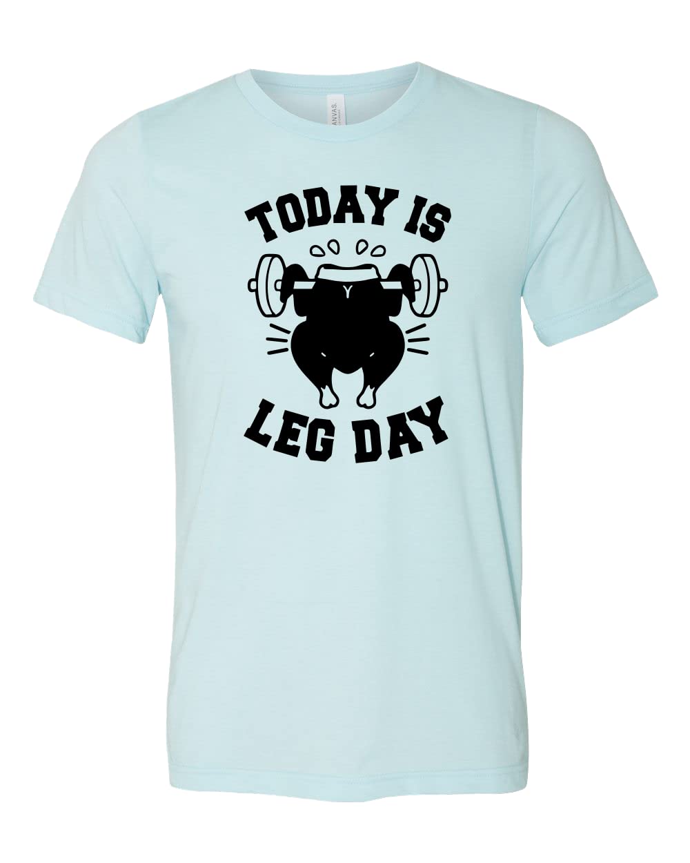 Funny Thanksgiving Leg Day T-Shirt | Turkey Day & Family Dinner Humor | Gym Workout & Holiday Gathering Apparel