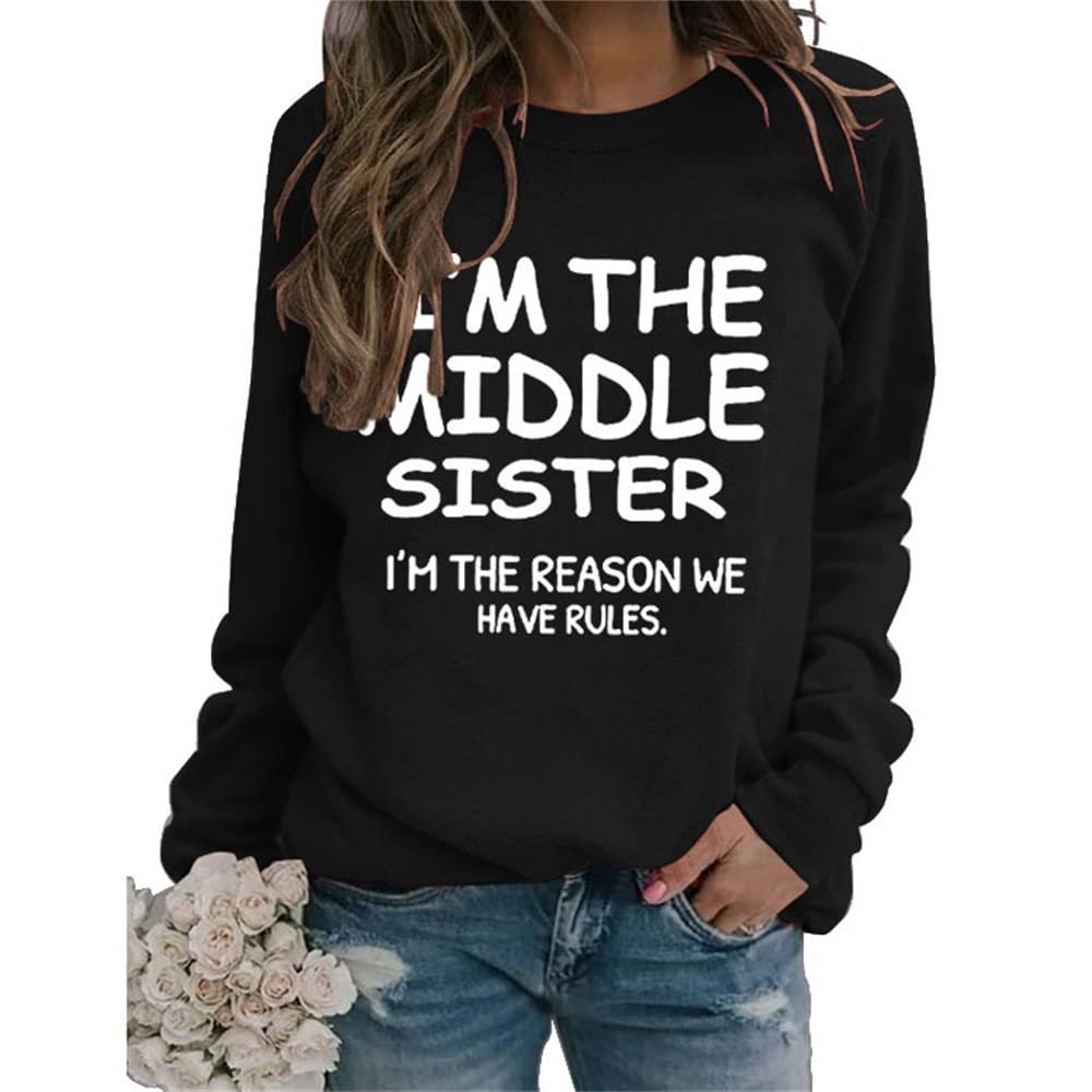 Women's 'I'm The Middle Sister' Crewneck Long Sleeve Sweatshirt - Funny Sibling Gift for Sisters, Family Rules Humor - Perfect for Birthday, Christmas & Sister Bonding Moments