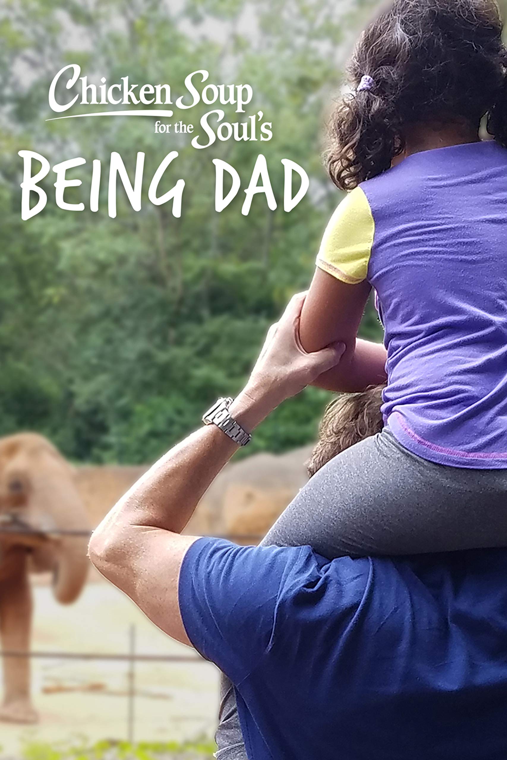 Chicken Soup For The Soul: Being Dad - Heartwarming Stories of Fatherhood | Perfect Gift for Dads, Father's Day & New Parents | Inspirational Parenting Book