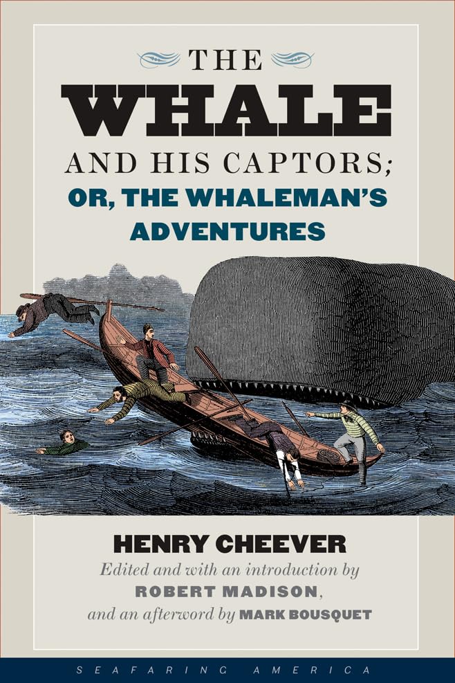 The Whale and His Captors: Whaleman's Adventures in Seafaring America | Historical Nautical Book for Sea Adventure Enthusiasts & Maritime History Lovers