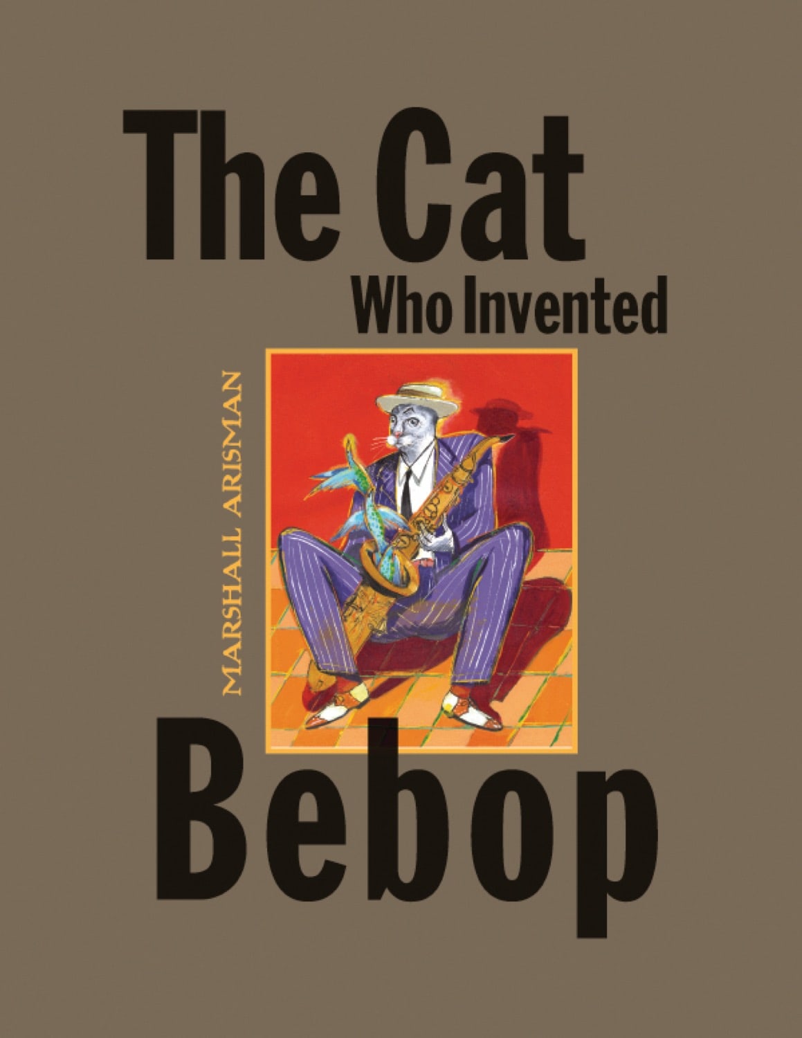 The Cat Who Invented Bebop - Jazz History Book for Music Lovers | Perfect for Jazz Enthusiasts, Music Students & Gift Ideas