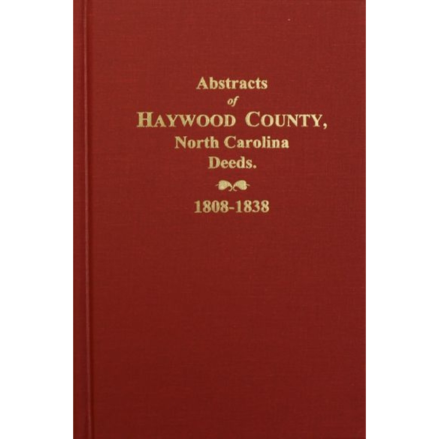 Abstracts of Haywood County, North Carolina Deeds (1808-1838) - Genealogy Research & Historical Property Records for Ancestry Studies