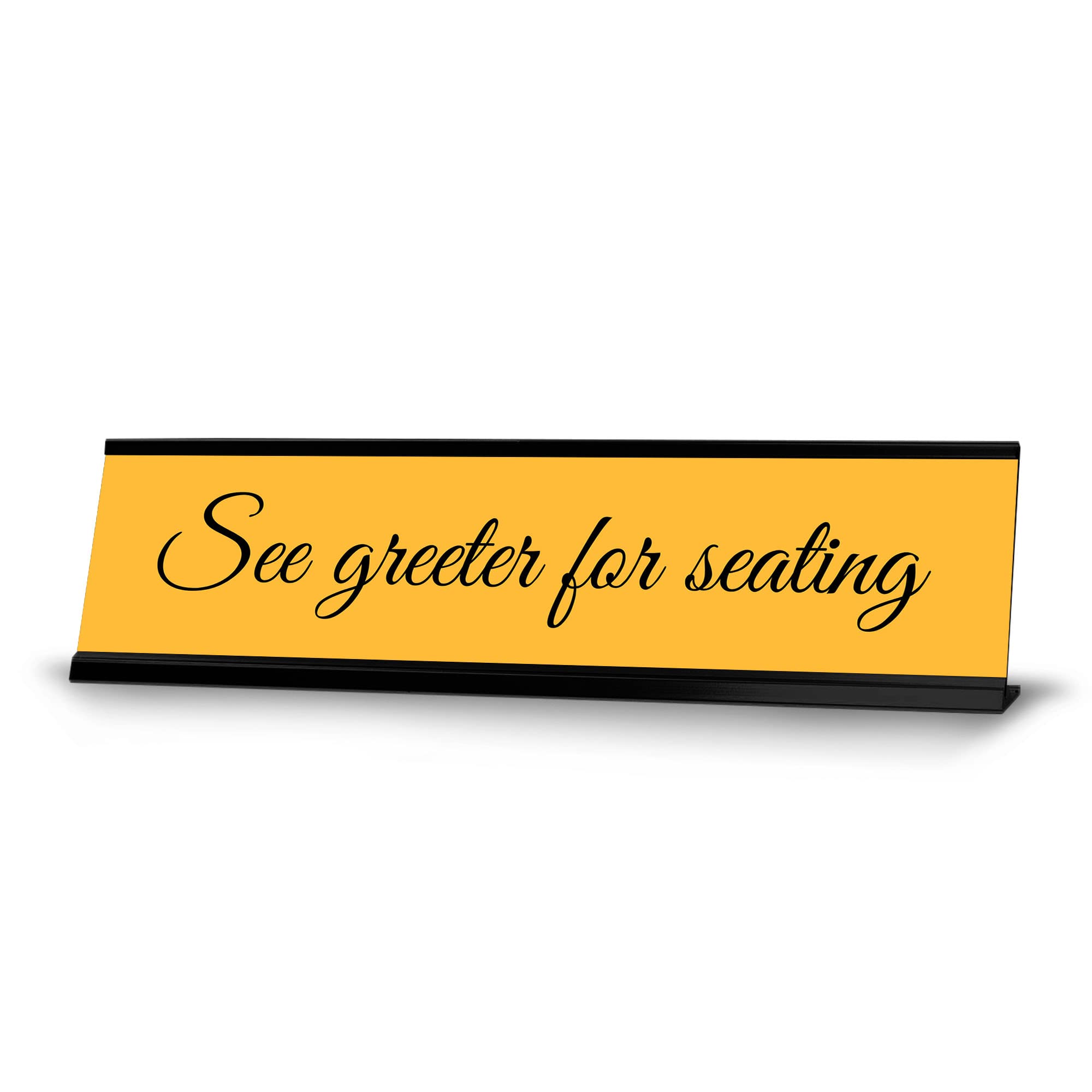 Black Frame Desk Sign (2x8 Inches) - See Greeter for Seating - Perfect for Office Reception, Conference Rooms & Waiting Areas
