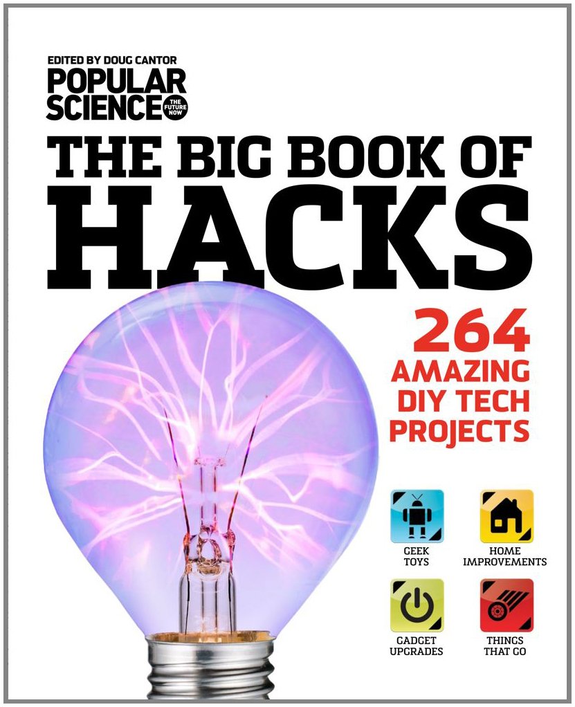 The Big Book of Hacks: 4,000+ DIY Projects & Life Hacks for Home, Tech & Everyday Solutions - Perfect for DIY Enthusiasts & Problem Solvers
