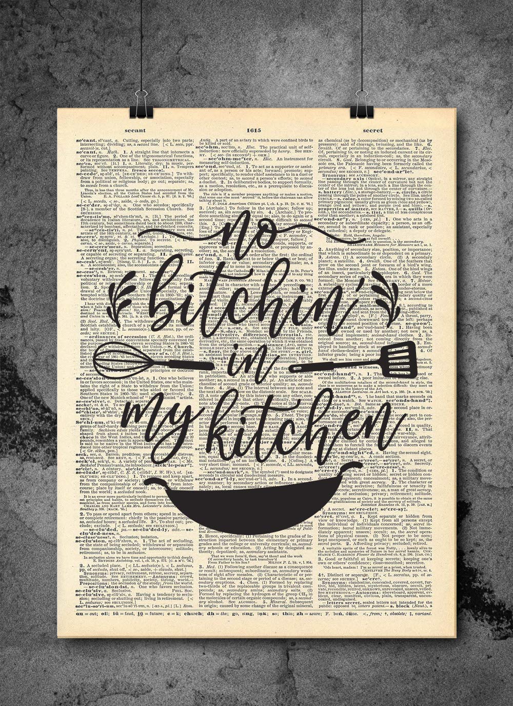 No Bitchin In The Kitchen Quote Art Print - Upcycled Dictionary Wall Decor for Kitchen, Home & Office - Unique Dictionary Page Artwork for Farmhouse & Modern Spaces (D74)