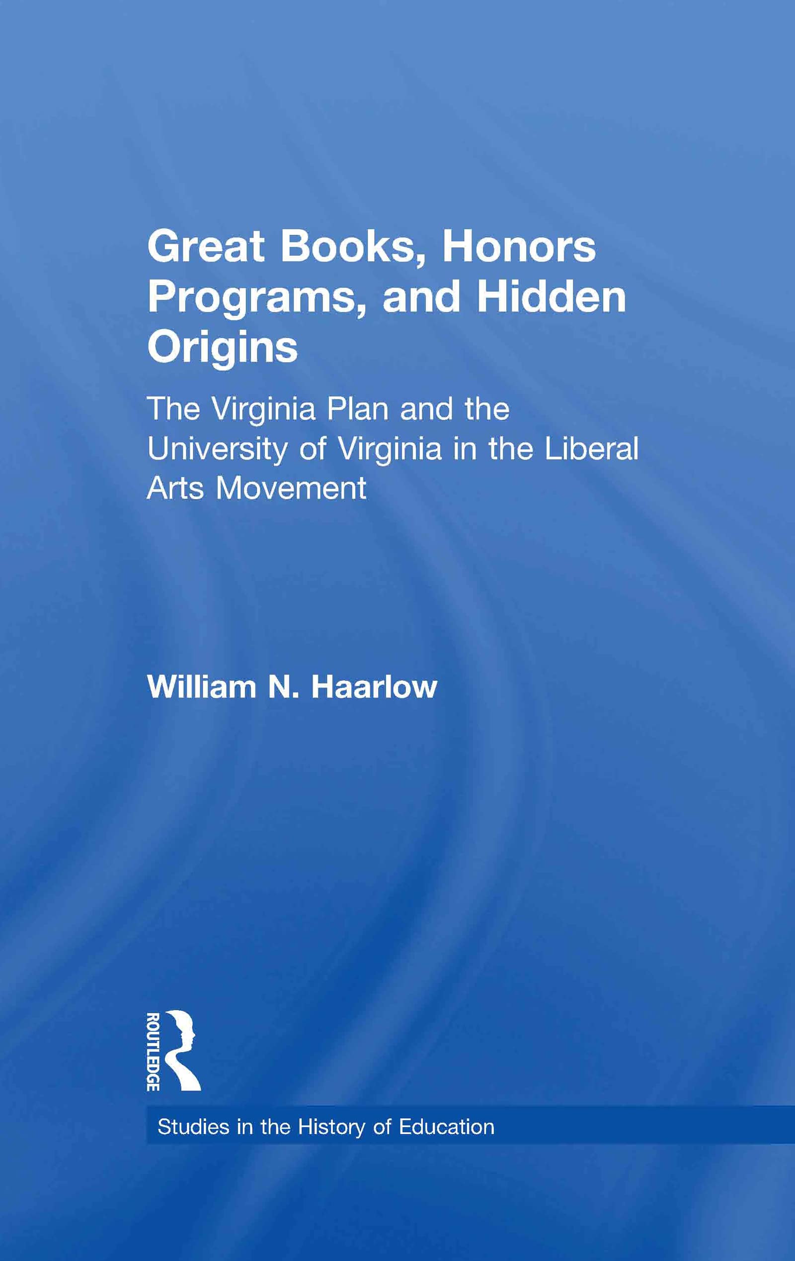 The Virginia Plan and the University of Virginia in the Liberal Arts Movement: Great Books, Honors Programs & Hidden Origins - Academic History Book for College Students & Educators