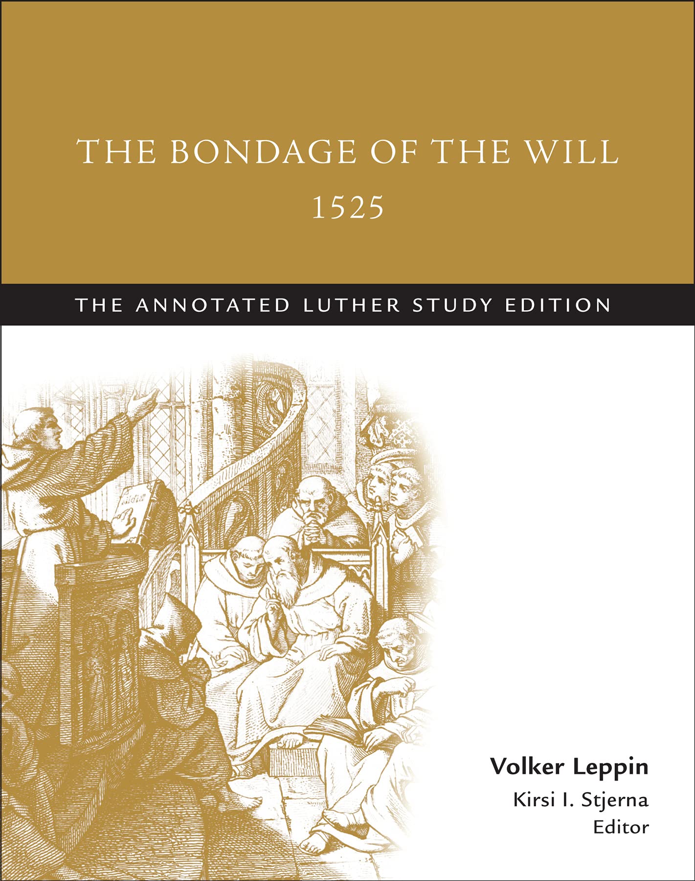 The Bondage of the Will (1525 Abridged Edition) - Annotated Luther Study Edition | Religious Reformation Book for Theology Students & Christian History Scholars