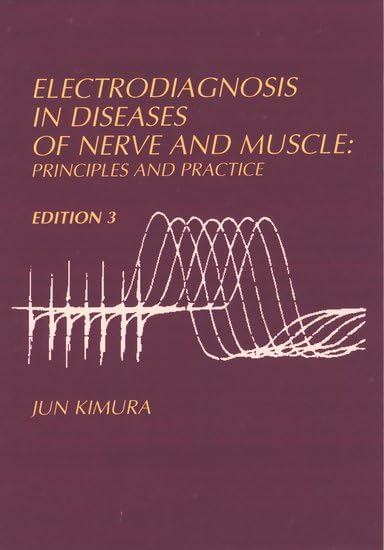 Electrodiagnosis in Nerve and Muscle Disorders: Principles & Practice Guide for Neurologists and Physical Therapists | Clinical Diagnosis & Rehabilitation Applications