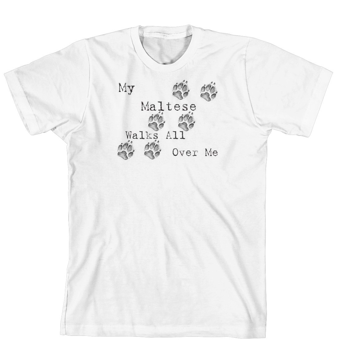 My Maltese Walks All Over Me Funny Dog Lover T-Shirt - Cute Pet Owner Gift for Women & Men - Perfect for Dog Parks, Walks, and Maltese Lovers