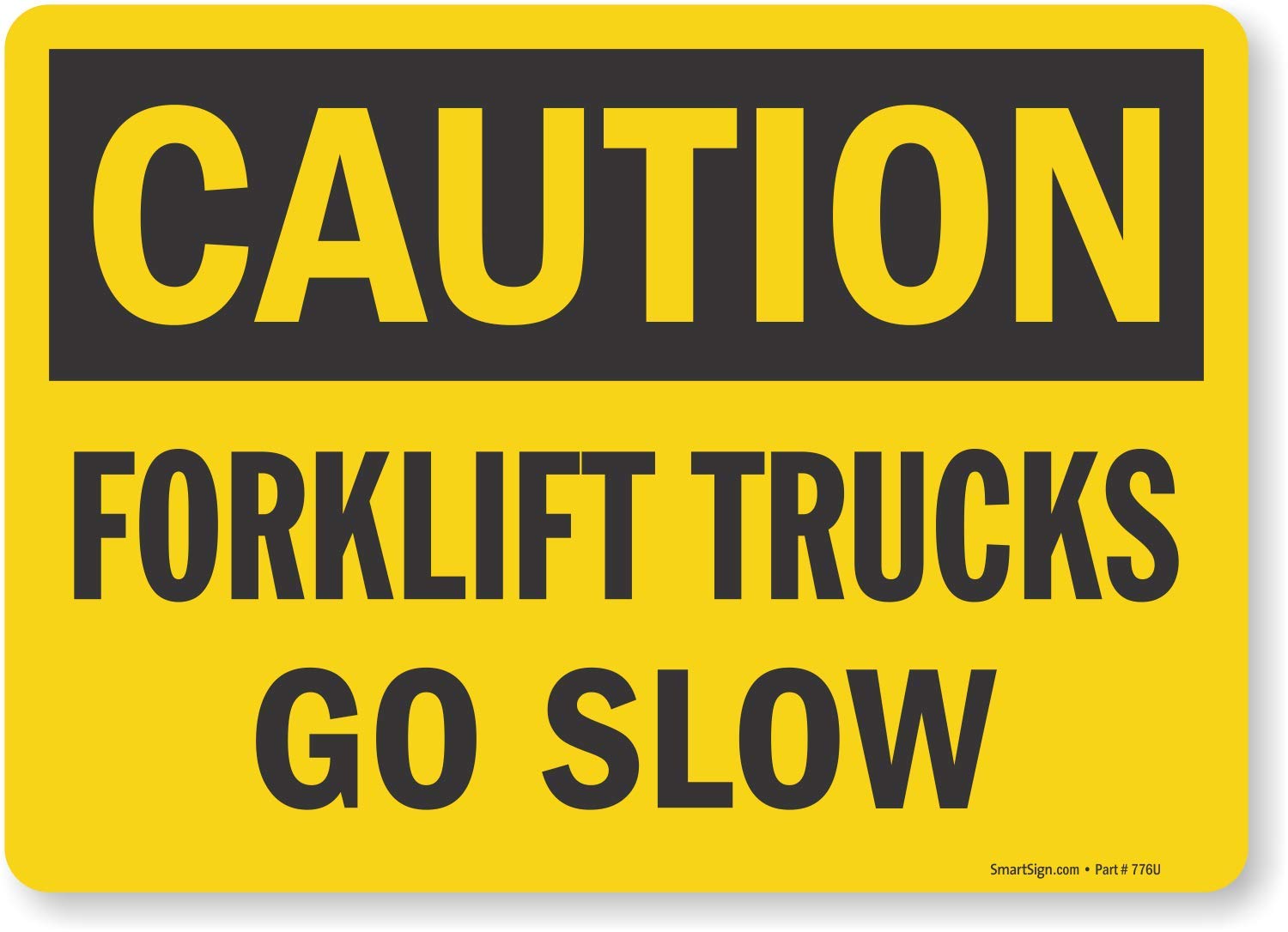 SmartSign Caution - Forklift Trucks Go Slow Sign | 10
