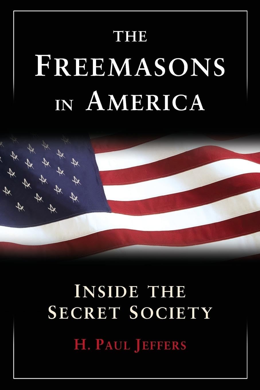 The Freemasons in America: History, Influence & Secrets | Explore Masonic Traditions & Impact on U.S. Society | Perfect for History Buffs & Secret Society Enthusiasts