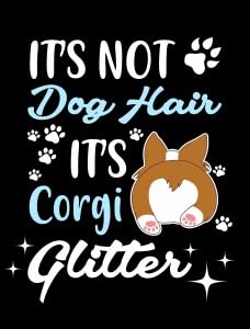 It's Not Dog Hair It's Corgi Glitter1