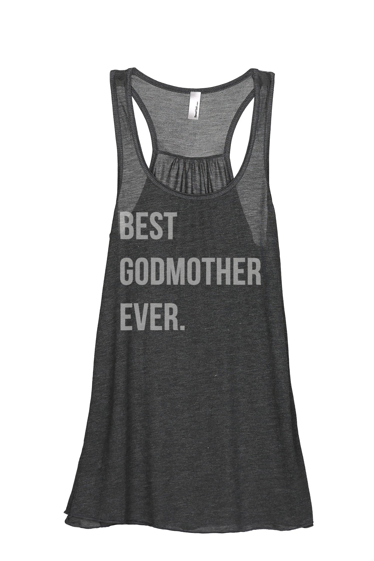 Best Godmother Ever - Women's Sleeveless Flowy Racerback Tank Top for Summer | Casual & Athletic Wear | Perfect for Gifts, Beach Outings & Yoga