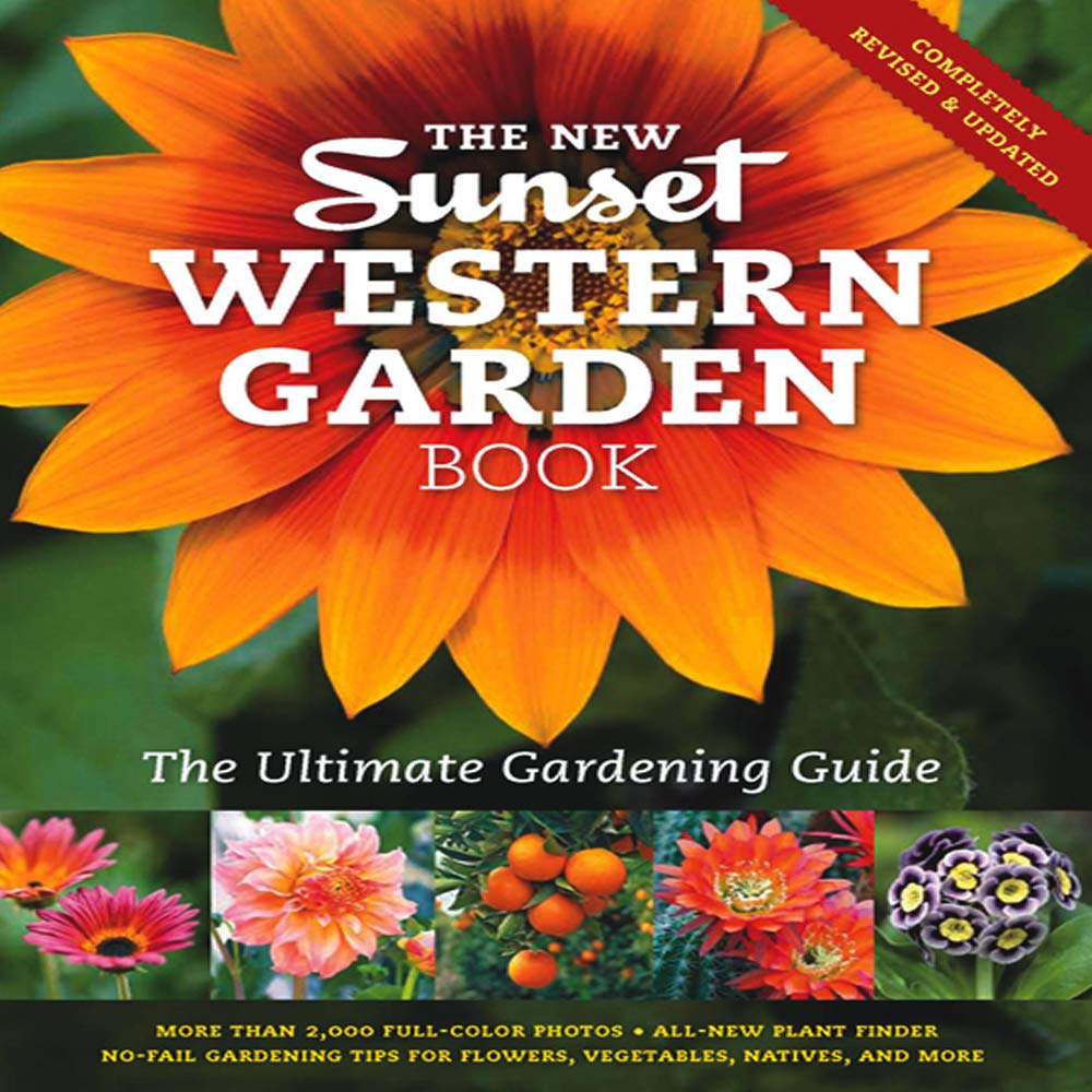 The New Western Garden Book: Ultimate Gardening Guide for Beginners & Experts - Perfect for Home Gardens, Landscaping & Outdoor Projects