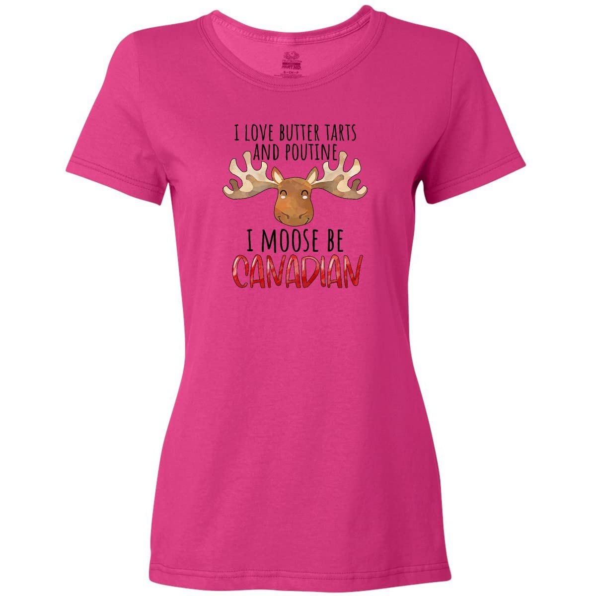 Inktastic I Love Butter Tarts and Poutine I Moose Be Canadian Women's T-Shirt | Funny Canada Pride Graphic Tee | Perfect for Canadian Day, Travel & Casual Wear