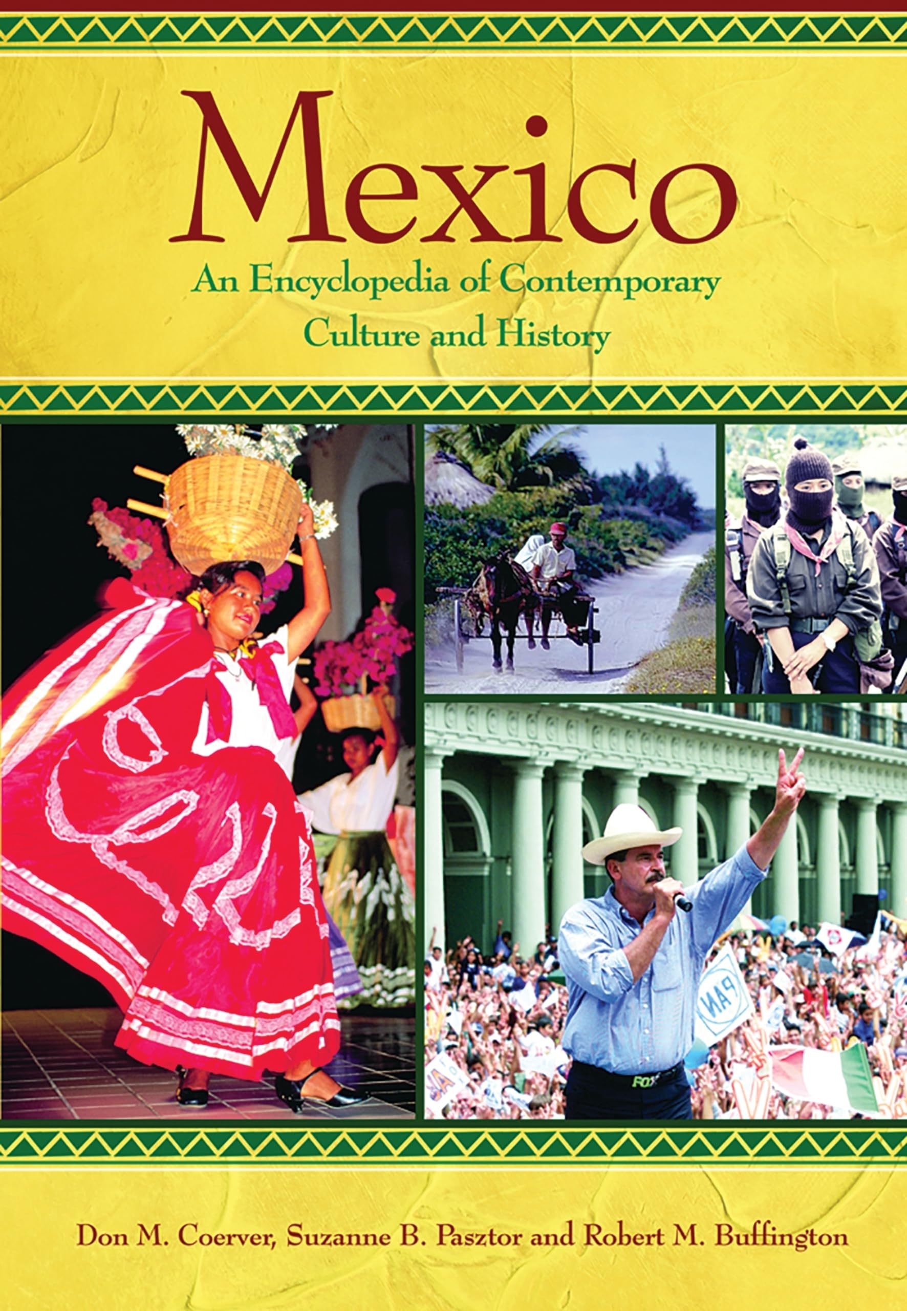 Mexico Today: Encyclopedia of Contemporary History & Culture - Perfect for Students, Travelers & History Enthusiasts
