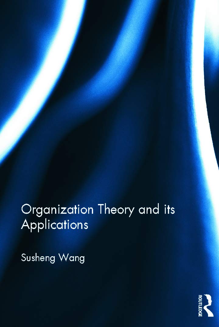 Organization Theory and Its Applications - Routledge Studies in Business Organizations & Networks | Business Management Book for Professionals & Students