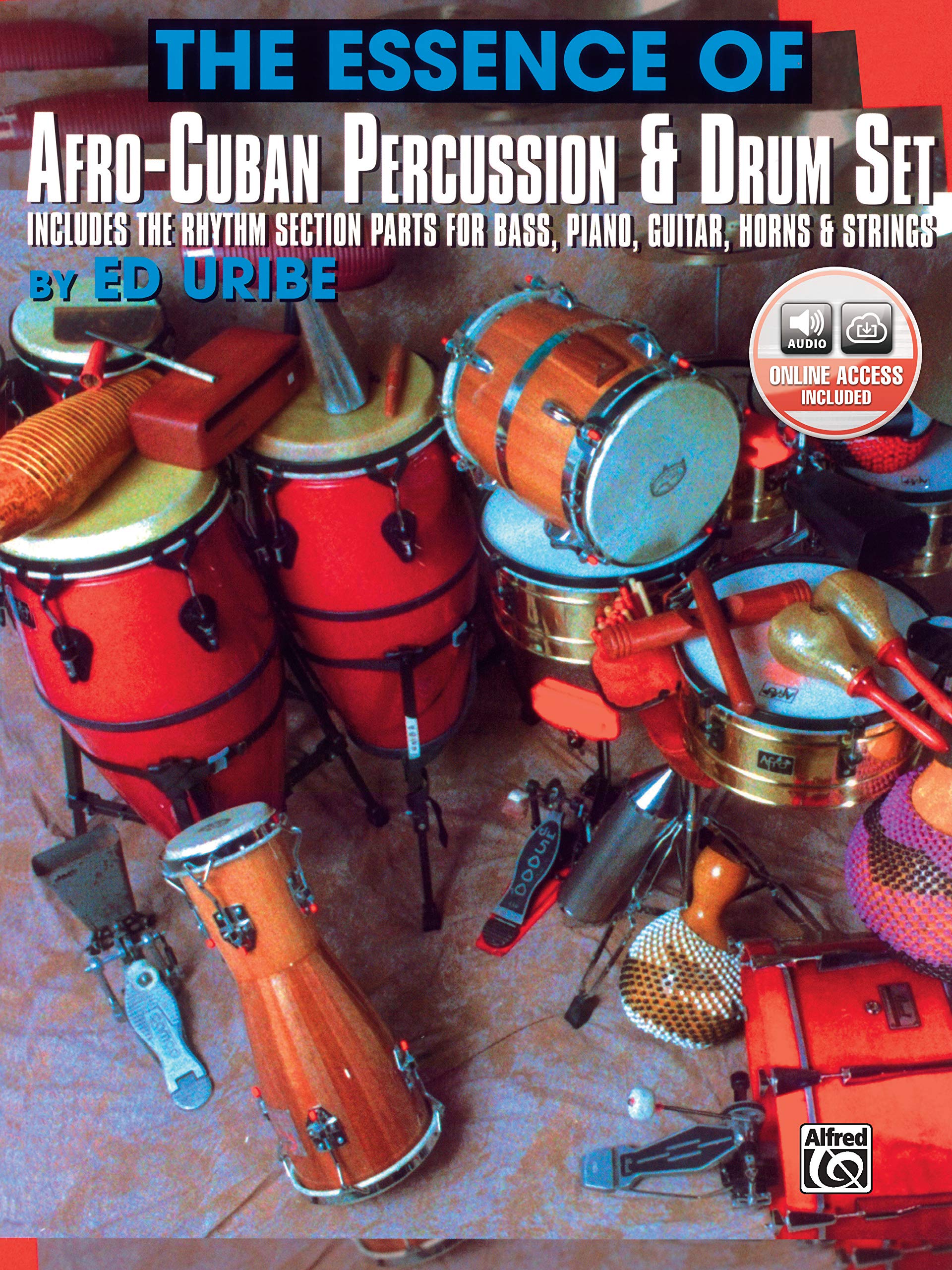 Afro-Cuban Percussion & Drum Set Essentials: Complete Rhythm Section for Bass, Piano, Guitar, Horns & Strings - Includes Book & Online Audio - Perfect for Latin Music Ensembles & Jazz Bands