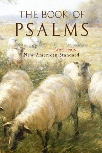 The Book of Psalms: Large Print Edition - Easy-to-Read Bible Scripture for Daily Devotion, Prayer & Meditation