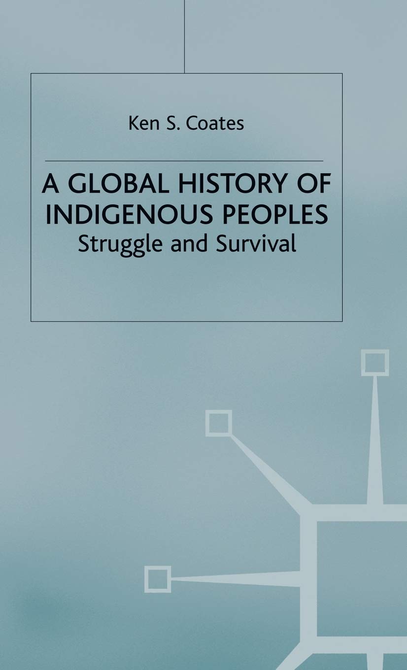 A Global History of Indigenous Peoples: Struggle and Survival - Explore Native Cultures & Resilience Worldwide | Perfect for History Students & Cultural Researchers