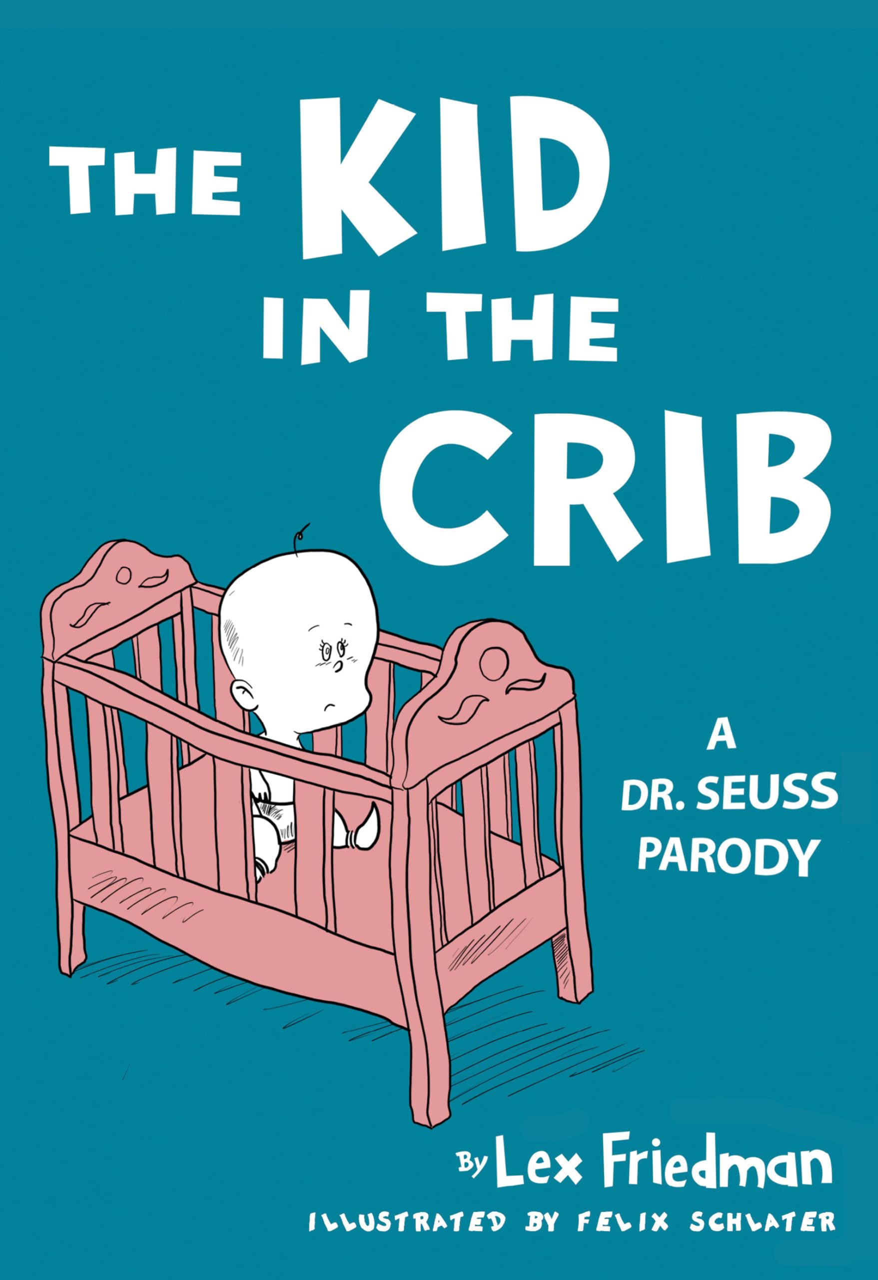 Kid in the Crib: A Fun Dr. Seuss Style Parody Book for Babies & Toddlers - Perfect for Bedtime Stories and Early Learning