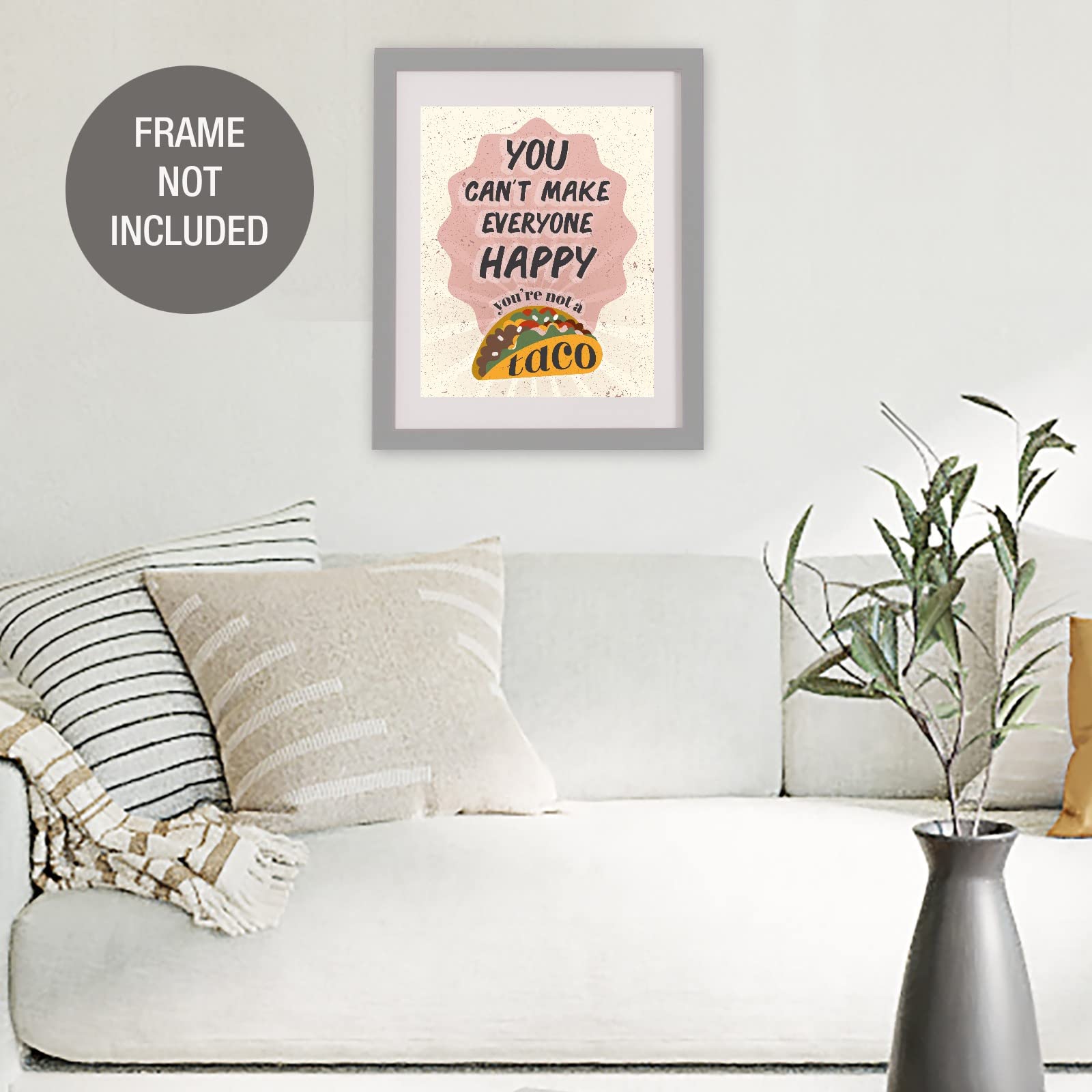 You Can't Make Everyone Happy You're Not A Taco Sign - Funny Home Decor Wall Art Print (8x10 Inch Unframed, Premium Matte Paper) - Perfect for Kitchen, Dining Room & Office Decor