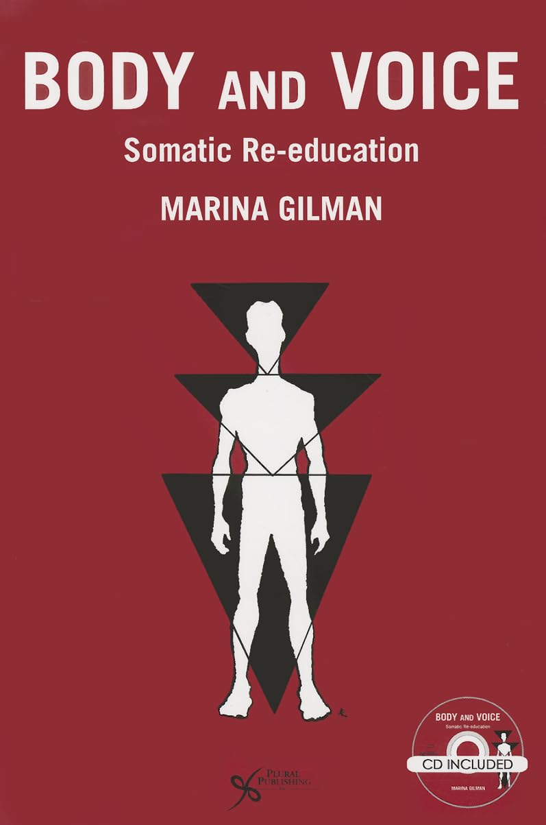Body and Voice: Somatic Re-education for Mind-Body Connection | Improve Posture, Breathing & Vocal Clarity for Yoga, Meditation & Public Speaking