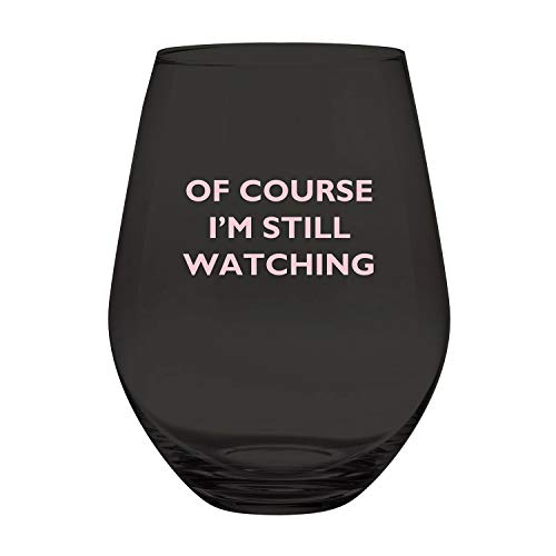 Of Course I'm Still Watching