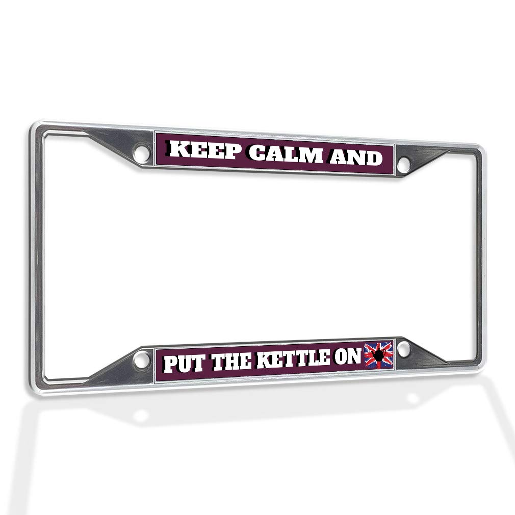 Keep Calm and Put The Kettle On Metal License Plate Frame - Weatherproof Chrome Car Accessory with 4 Solid Holes - Perfect for Tea Lovers & British Car Enthusiasts