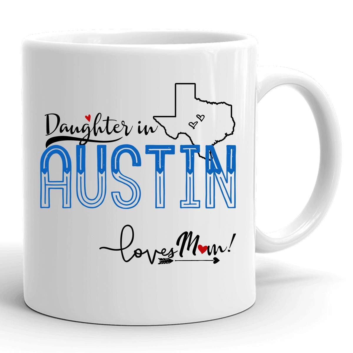 Funny Mother's Day Coffee Mug - 11oz White Ceramic Cup with Heartwarming Message - Perfect Gift from Daughter in Austin Texas - Ideal for Coffee, Tea, or Hot Chocolate at Home or Office