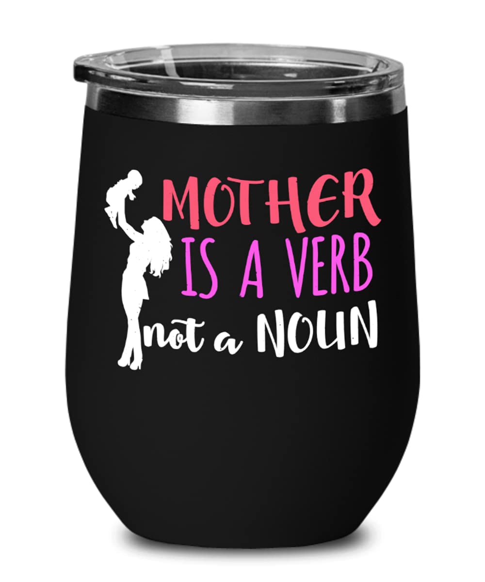 Funny Mother's Day Gifts - 'Mother Is a Verb Not a Noun' Wine Glasses - Perfect for Mom's Birthday, Christmas & Mother's Day Celebrations