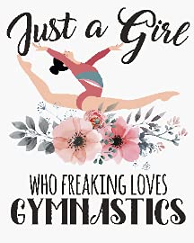 Just a Girl Who Loves Gymnastics
